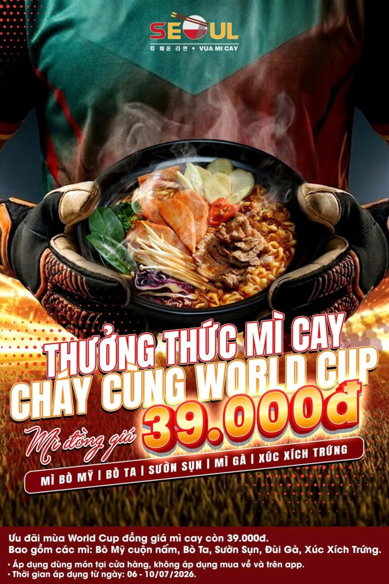 Thưởng thức Mì Cay – Cháy cùng World Cup! – SEOUL PHƯỚC THIỀN