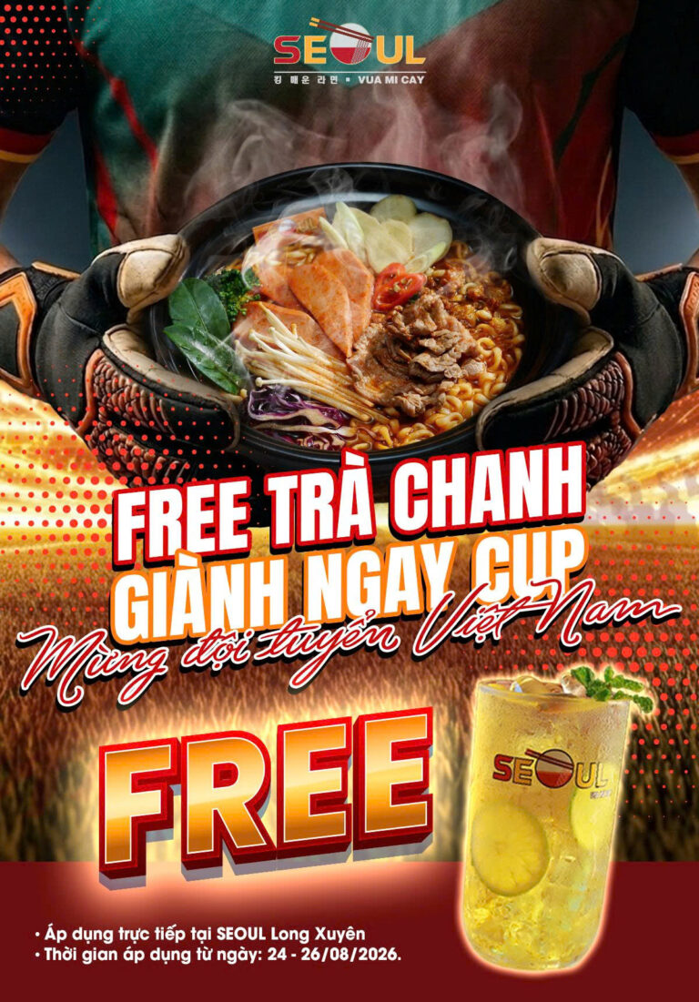 Free Trà Chanh – Giành ngay Cup tại – SEOUL LONG XUYÊN
