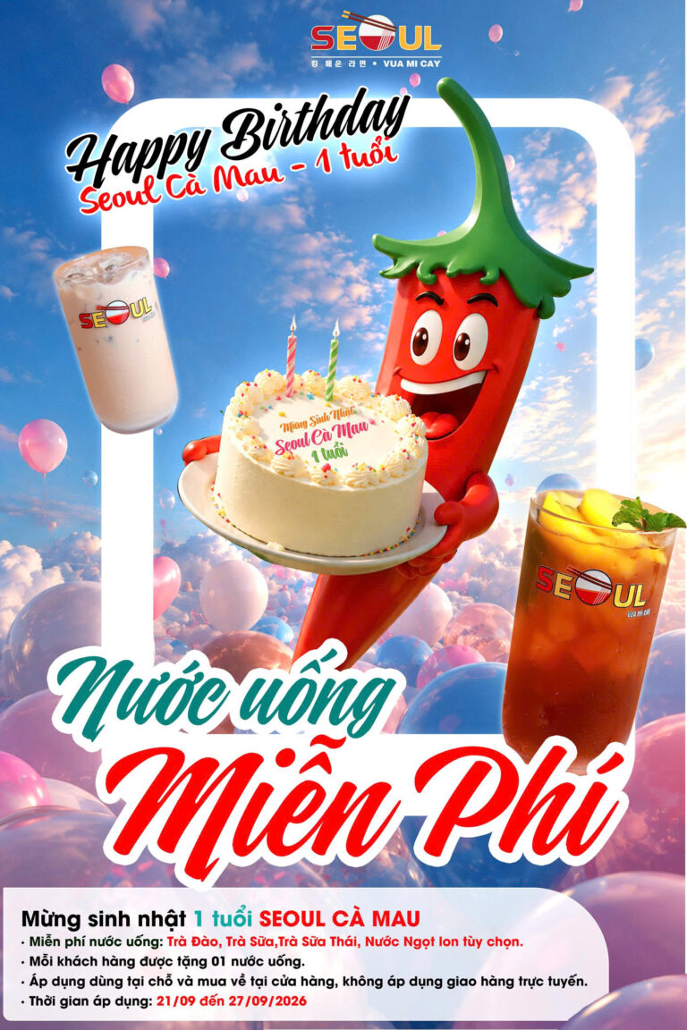 Ưu đãi tưng bừng – mừng sinh nhật 01 tuổi! – SEOUL CÀ MAU