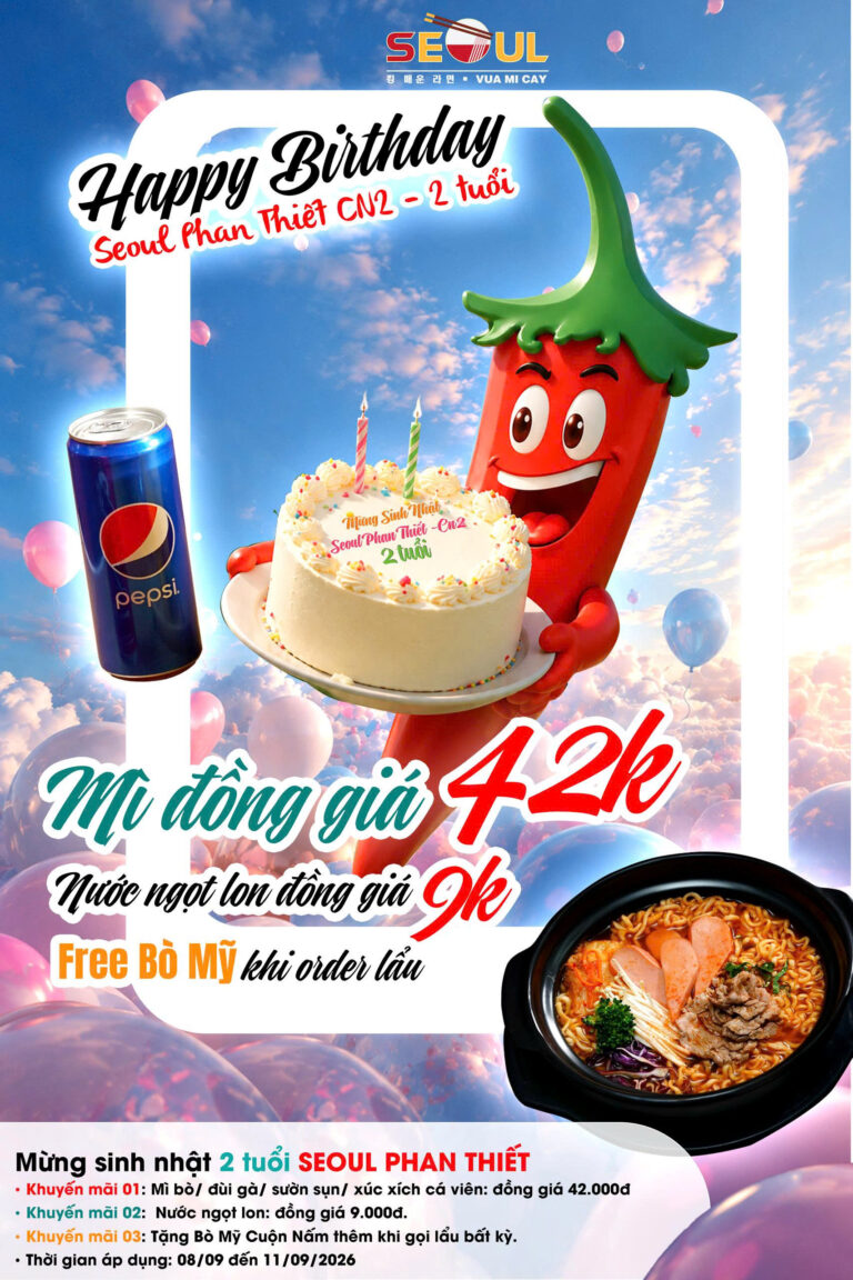 Ưu đãi tưng bừng – mừng sinh nhật 02 tuổi! – SEOUL PHAN THIẾT CN2